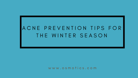 Acne prevention tips for the winter season - Osmotics Skincare