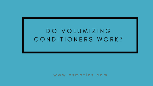 Do Volumizing Conditioners Work? - Osmotics Skincare