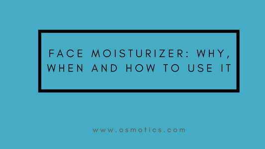 Face Moisturizer: Why, When and How to Use It - Osmotics Skincare