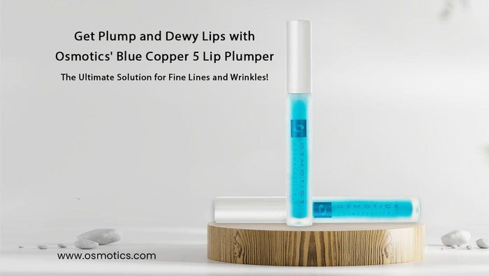 Get Plump and Dewy Lips with Osmotics' Blue Copper 5 Lip Plumper - The Ultimate Solution for Fine Lines and Wrinkles!